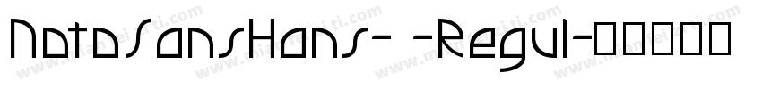 NotoSansHans- -Regul字体转换